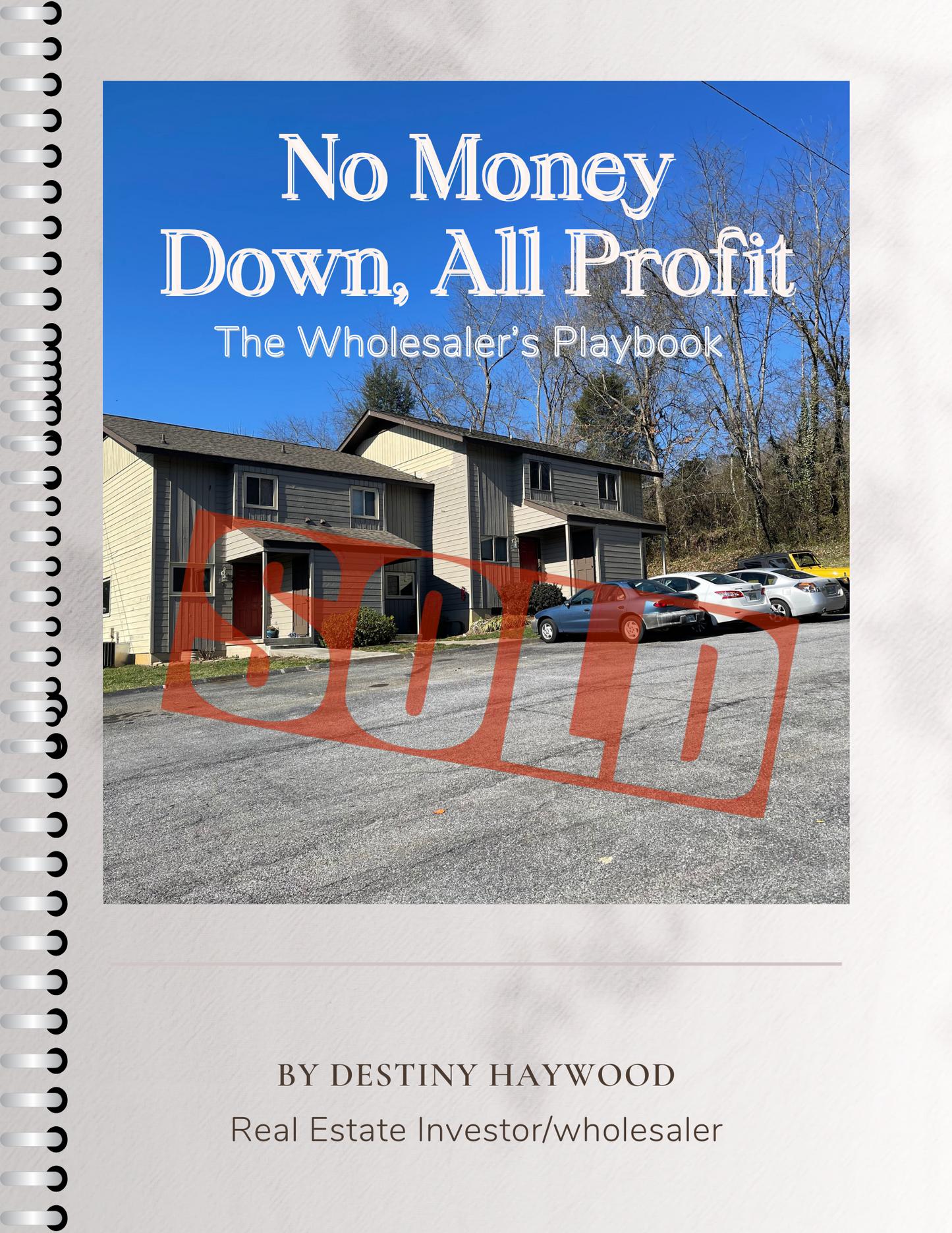 No Money Down, All Profit: Mastering 5-6 Figures Wholesaling Houses